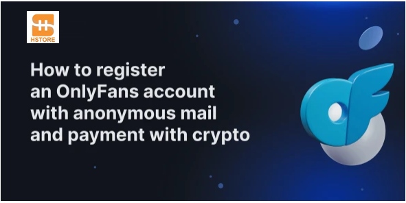 How to Register on OnlyFans Anonymously: Email and Cryptocurrency